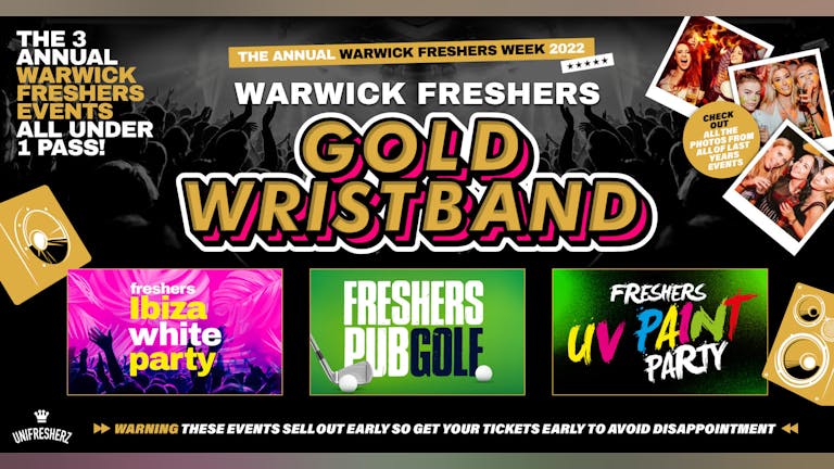 The Annual Warwick Freshers Gold Wristband 2022 - All Events Included