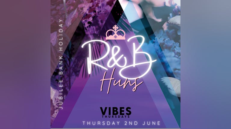 Thursday: VIBES - RnB Huns