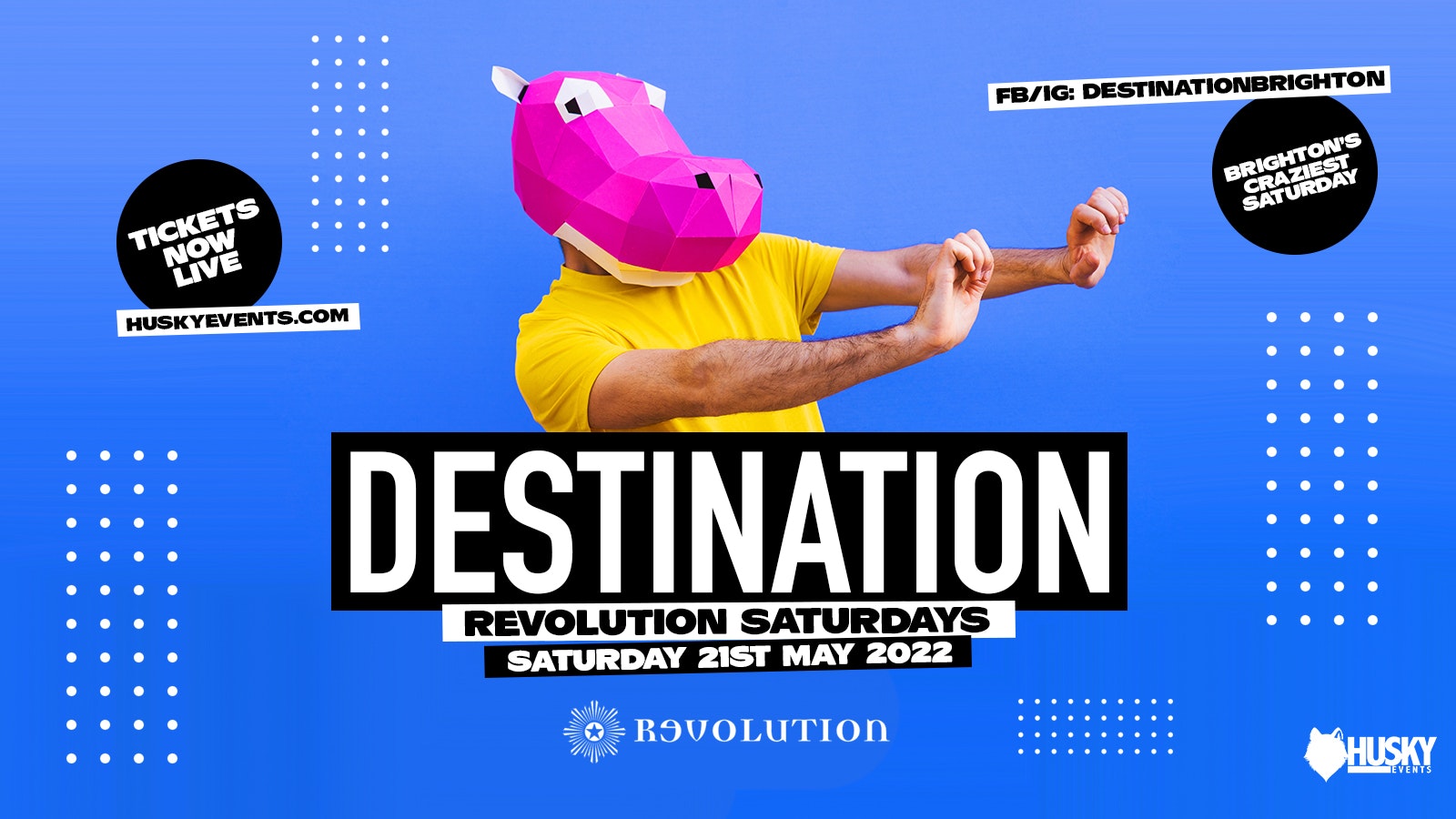 Destination x Revolution ➤ Your Saturday Destination ➤ 21.05.22
