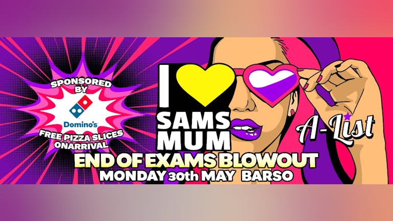 I Love Sam's Mum // End of Exams Blowout!
