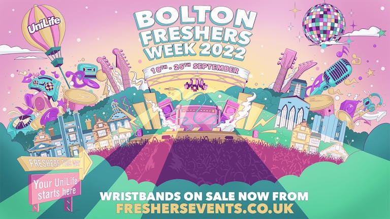Bolton Freshers Week 2022 | First 100 Wristbands only £10