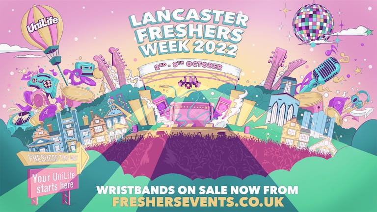 Lancaster Freshers Week 2022 | First 100 Wristbands only £10