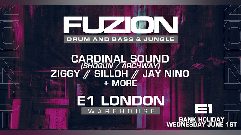 FUZION - Drum n Bass x Jungle  | End Of Term Bank Holiday - London