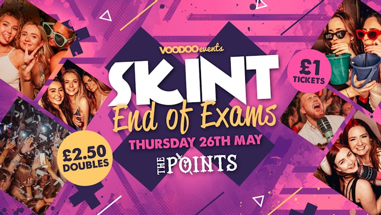 Skint End of Exams