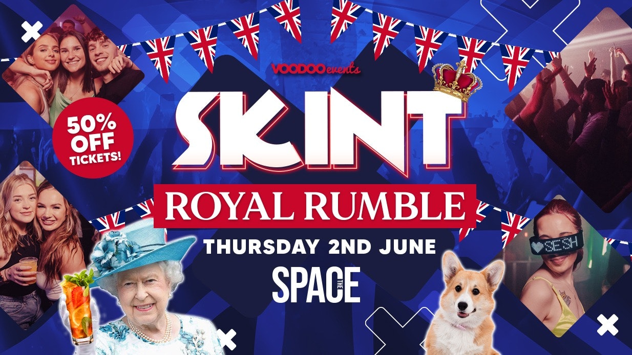 Skint Thursdays at Space – 2nd June – Royal Rumble