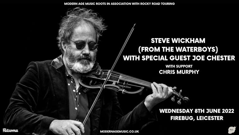 Steve Wickham (from The WaterBoys ) + special guest Joe Chester & Chris Murphy 
