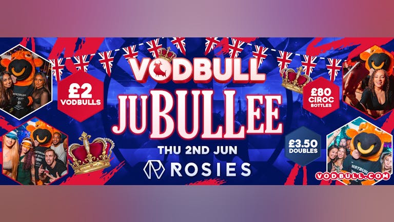  🇬🇧🧡The Vodbull JuBULLee at Rosies!! 🔥[BUY ON DOOR!]🔥🧡🇬🇧 02/06
