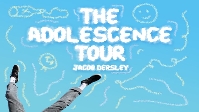 Jacob Dersley: The Adolescence Tour