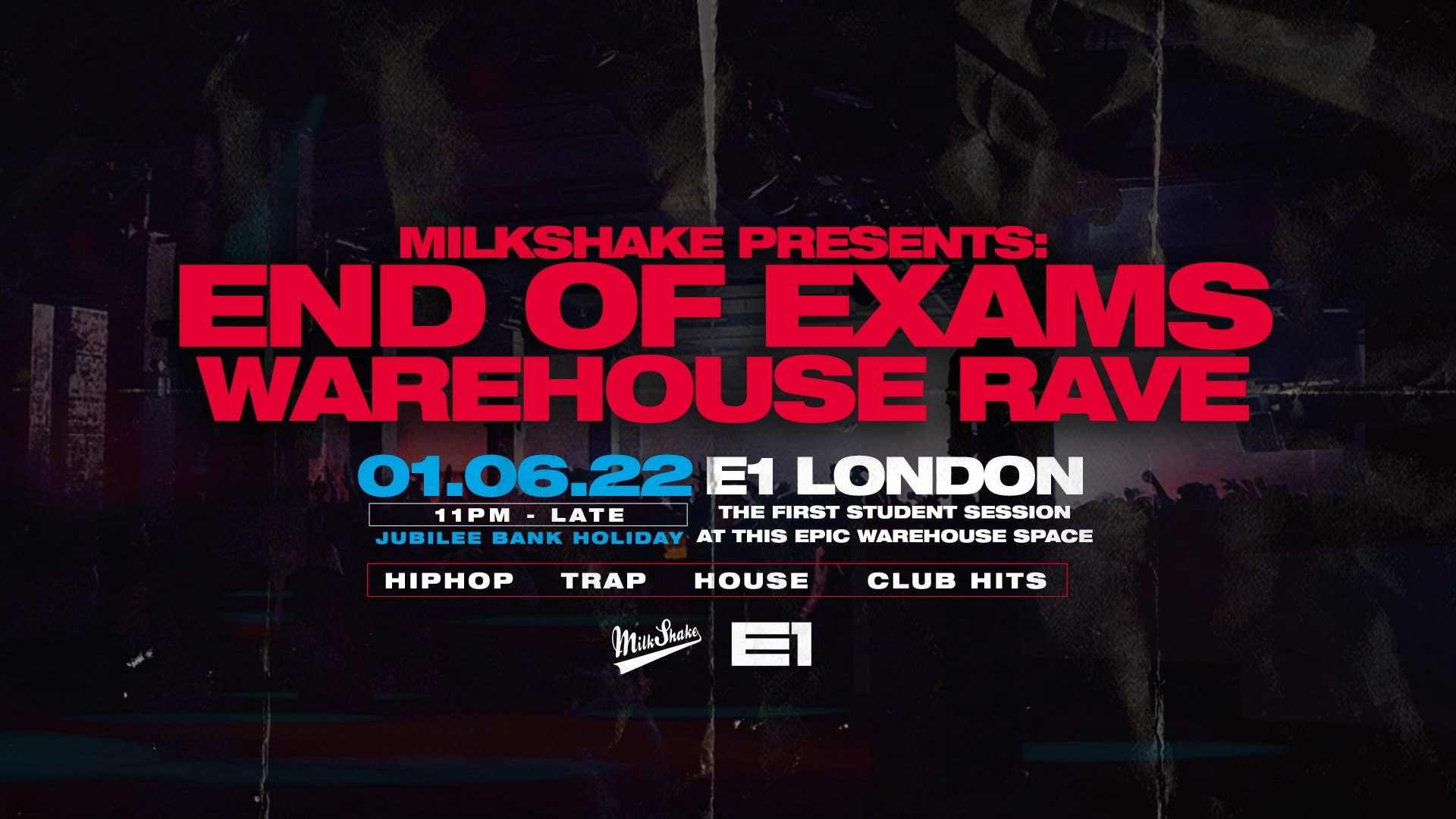 The End Of Exams Warehouse Rave @ E1 London | Milkshake’s Biggest Event!
