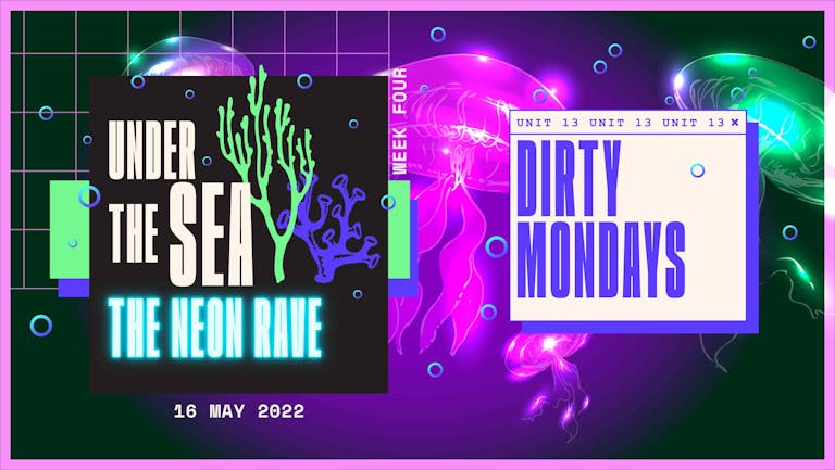Dirty Mondays | Under The Sea | Neon Rave 