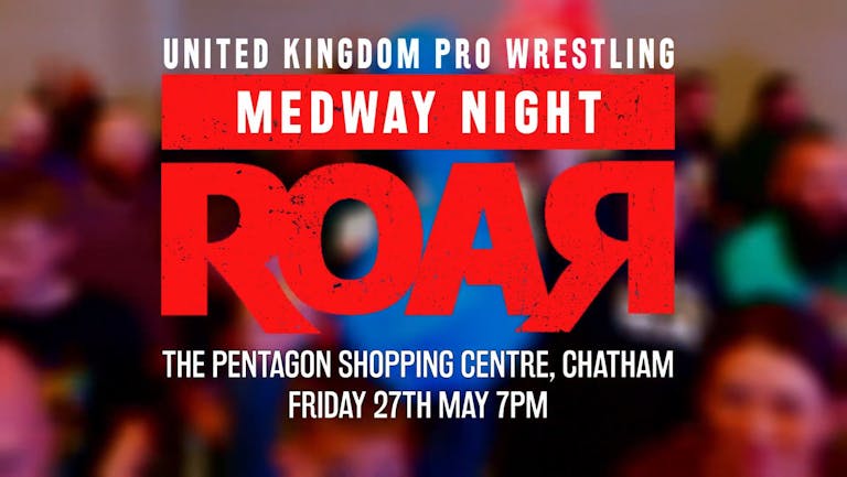 UKPW Live Wrestling Comes To The Pentagon - Medway Night Roar