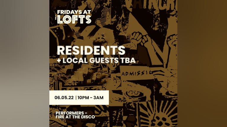 FRIDAYS AT THE LOFTS w/ RESIDENTS + LOCALS GUEST TBA - 060522