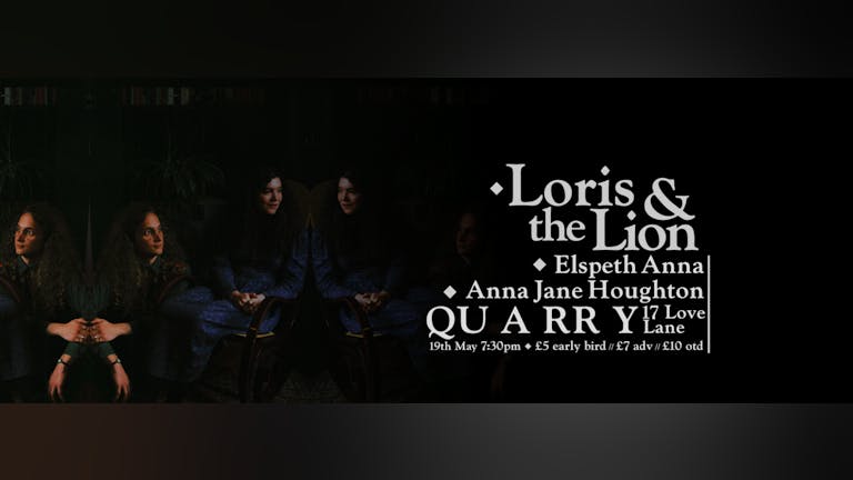 Loris and the Lion w/Elspeth Anne & Anna Jane Houghton 