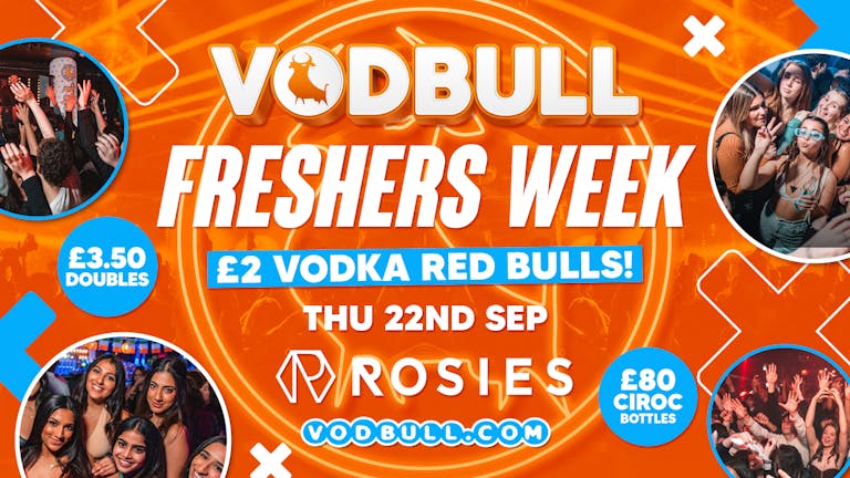  🧡Vodbull FRESHERS Week! at ROSIES!! [⚠️ADVANCE TICKETS SOLD OUT ⚠️] 🧡 22/09 🧡 Welcome!