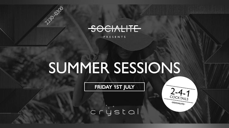 Socialite Fridays | Summer Sessions |  Crystal