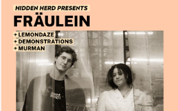 Hidden Herd Presents: Fräulein + Lemondaze + Demonstrations + Murman