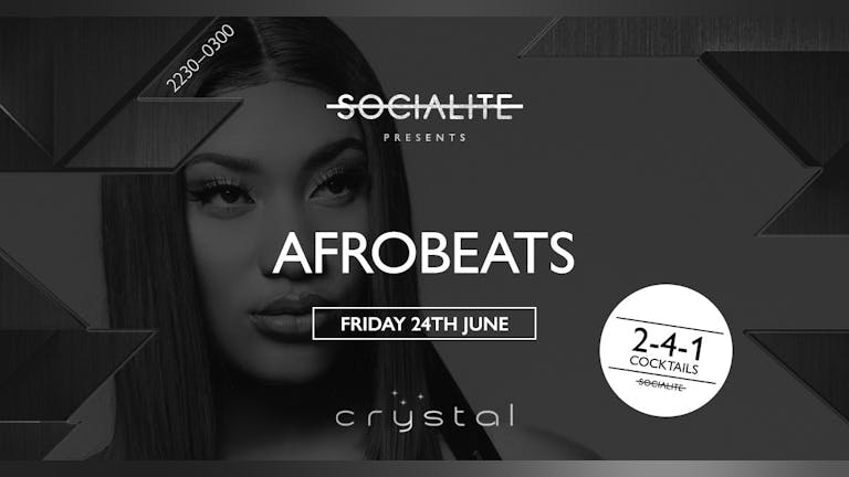 Socialite Fridays | Afrobeats Night | Crystal 