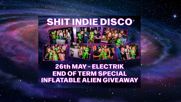 Shindie – END OF TERM – INFLATABLE GIVEAWAY SPECIAL –  5 floors of Music – Indie / Throwbacks / Emo, Alt & Metal / Hip Hop & RnB / Disco, Funk & Soul – Harry Styles and Taylor Swift at midnight in room 5