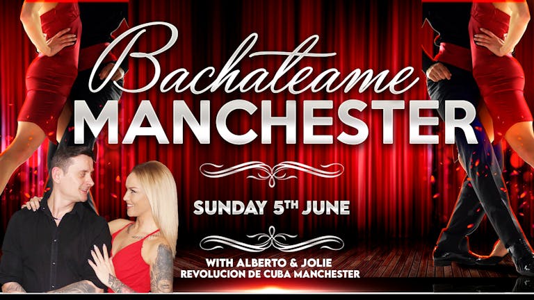 Bachateame Manchester - Sunday 5th June with Alberto & Jolie | Revolucion de Cuba