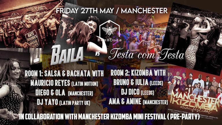 BAILA vs Testa Com Testa in Manchester: 2 ROOM : Salsa / Bachata & Kizomba | Friday 27th MAY