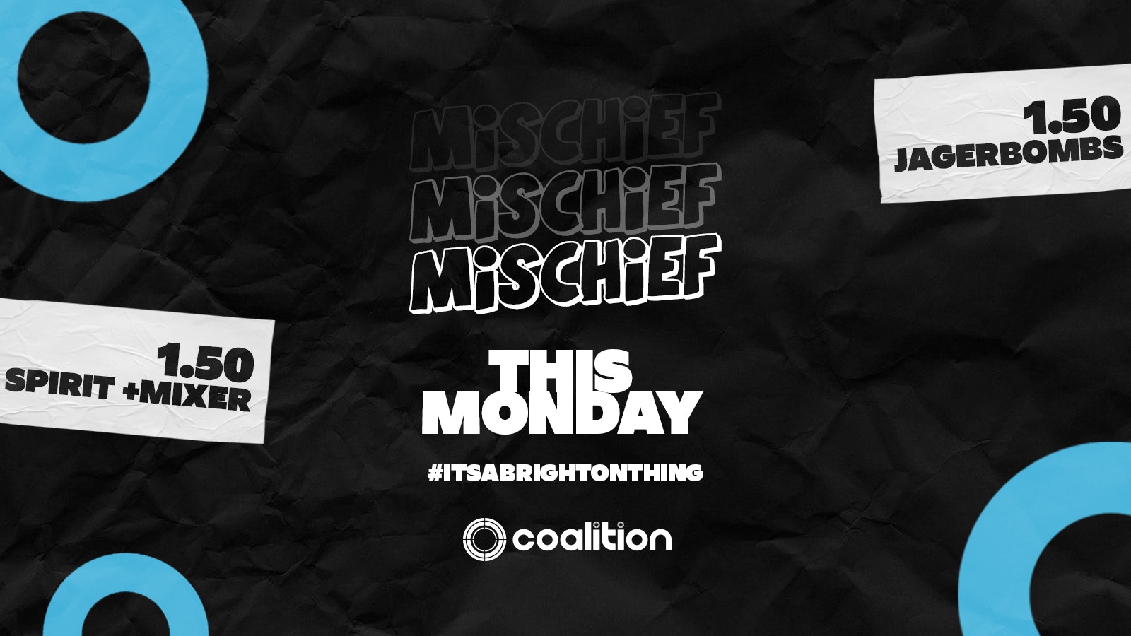 Mischief Mondays x Coalition ➤ Monday Madness ➤ £1.50 Jagers!