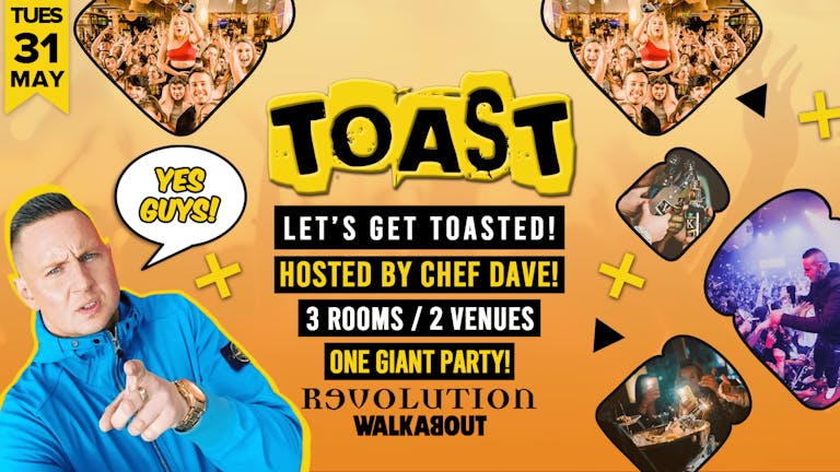 Toast • Hosted By Chef Dave • Revolution & Walkabout