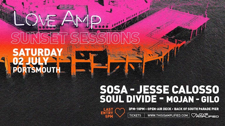 LOVE AMPLIFIED • SUNSET SESSIONS • SOSA • JESSE CALOSSO • SOUL DIVIDE
