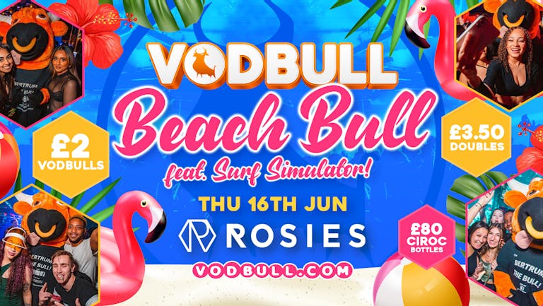 TONIGHT!! 🧡Vodbull 🏖 BEACH BULL 🏖 at ROSIES!! 🧡 16/06