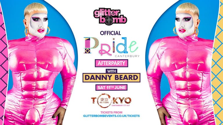 Saturday 11th June | Glitterbomb Canterbury / Official Pride Canterbury Afterparty with Danny Beard