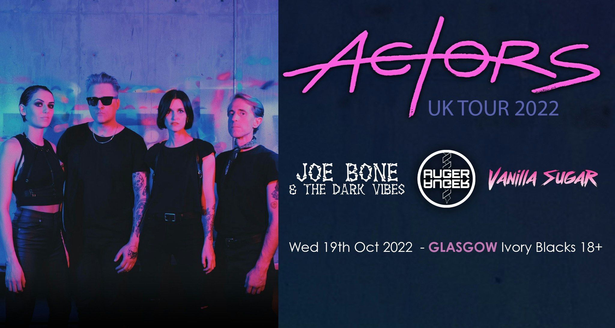 ACTORS + Joe Bone & The Dark Vibes + Auger & Vanilla Sugar