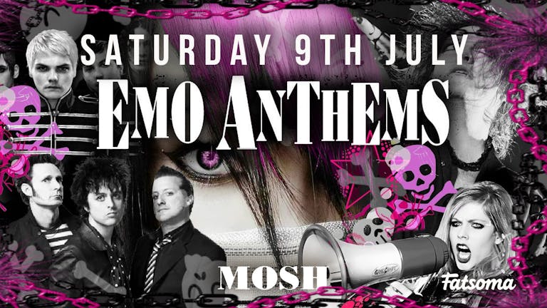 Mosh Saturday Emo Anthems 9th July! 50% Off All Drinks B4 Midnight! 