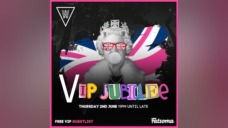 Vip Jubilee // Bank Holiday Thursday // 2nd June  // Free Vip Entry Tickets Available //  @waikiki