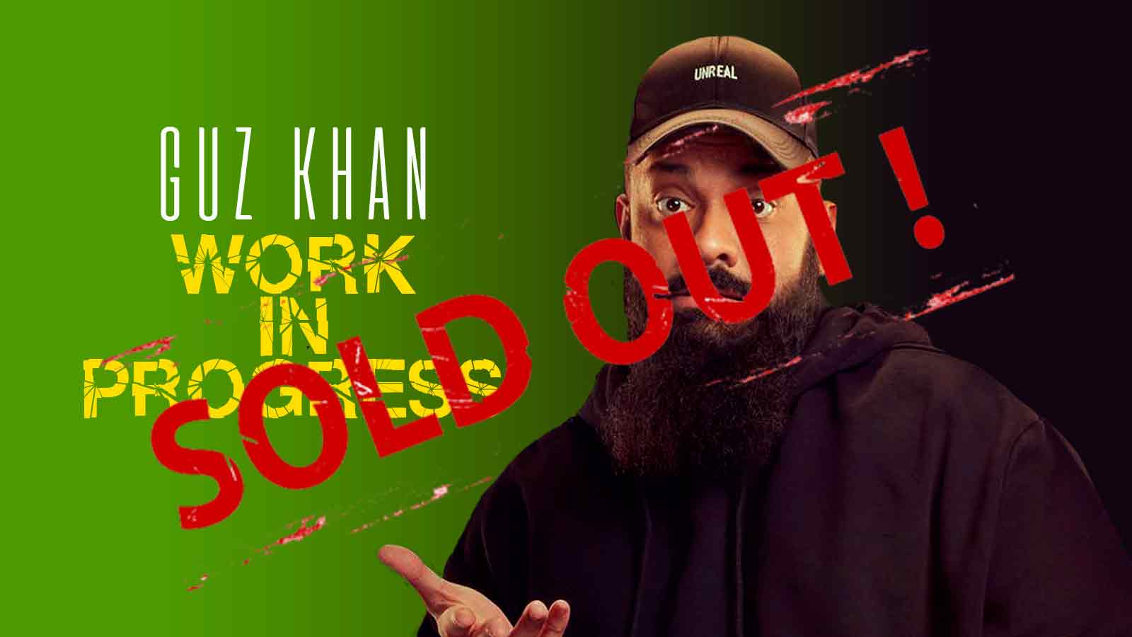 Guz Khan - Work In Progress : Nottingham ** SOLD OUT - Join Waiting ...