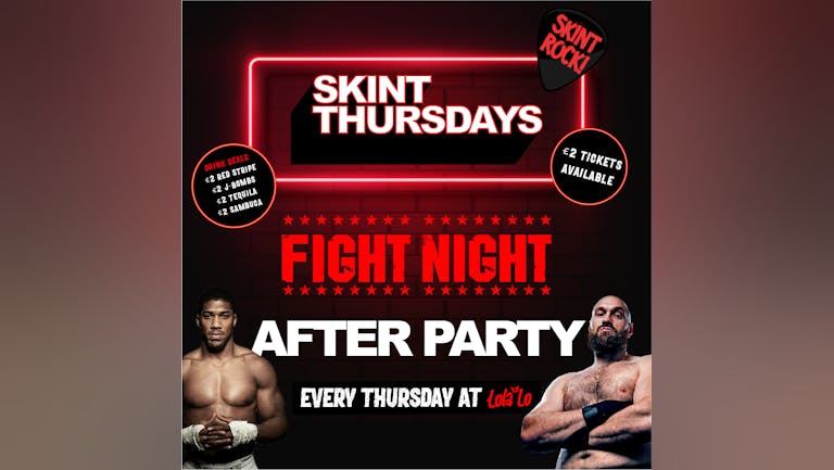 Skint Thursday - Fight Night After Party 