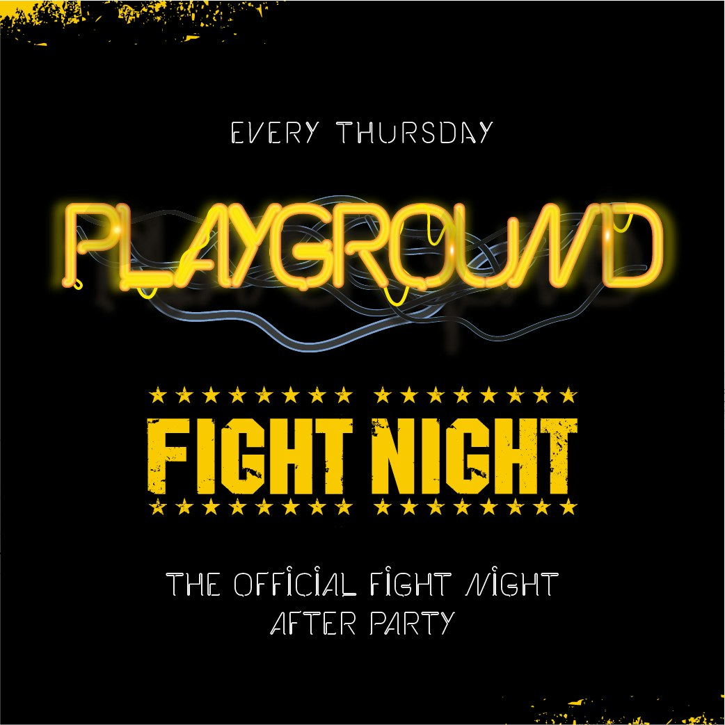 Playground @ Gun Street Garden (Fight Night After Party)  SOLD OUT