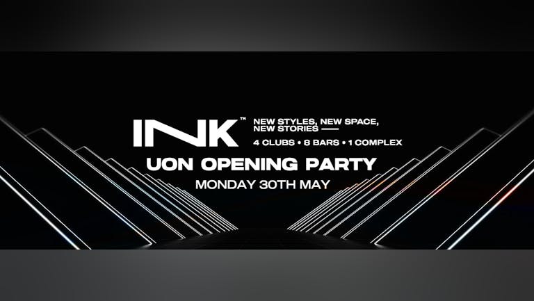 [ Ink ]  - UON Opening Party | Mon 30th May  [SOLD OUT]
