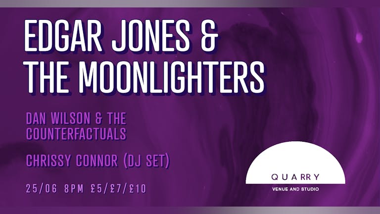 Edgar Jones & the Moonlighters w/Dan Wilson & the Counterfactual & Chrissy Connor (DJ Set)