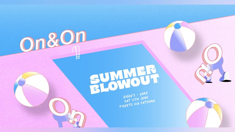 On & On: Summer Blowout 2022