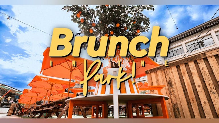 Brunch In The Park - Sat 25th June - 2PM Sitting