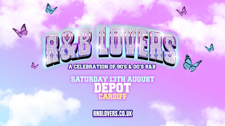 R&B Lovers - Saturday 13th August - DEPOT Cardiff 