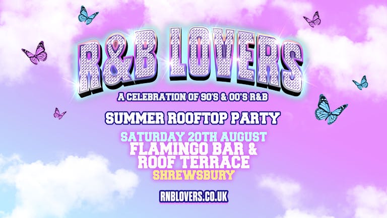 R&B Lovers - Saturday 20th August - Flamingo Terrace Bar & Roof Garden [TICKETS SELLING FAST!]