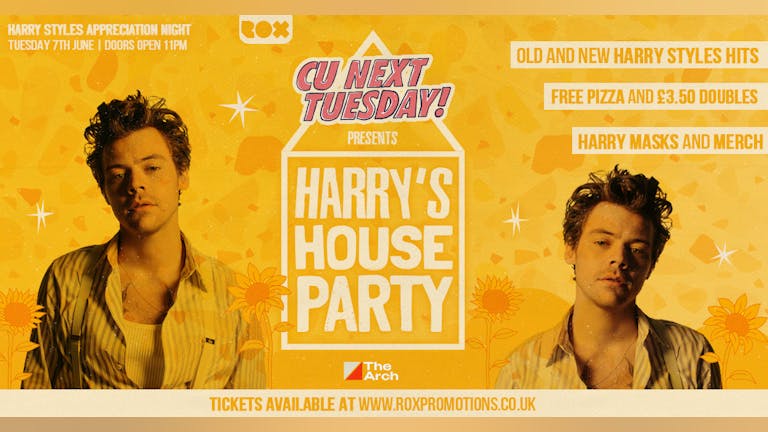 CU NEXT TUESDAY • HARRY'S HOUSE PARTY • HARRY STYLES APPRECIATION NIGHT • 07/06/22