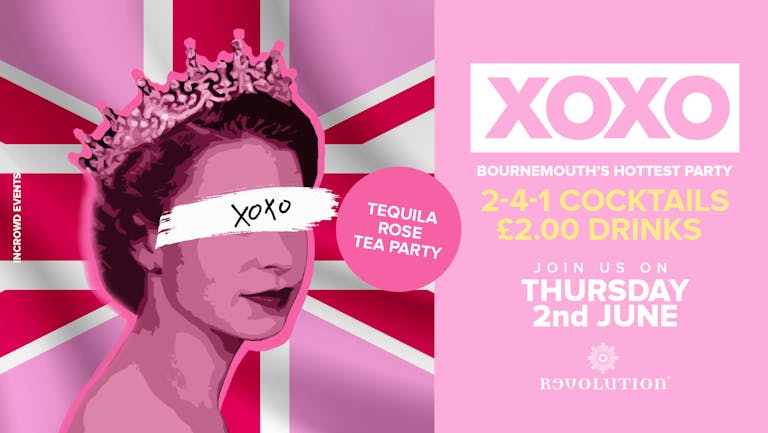 XOXO • Tequila Rose Tea Party • £2.00 Drinks • Revolution