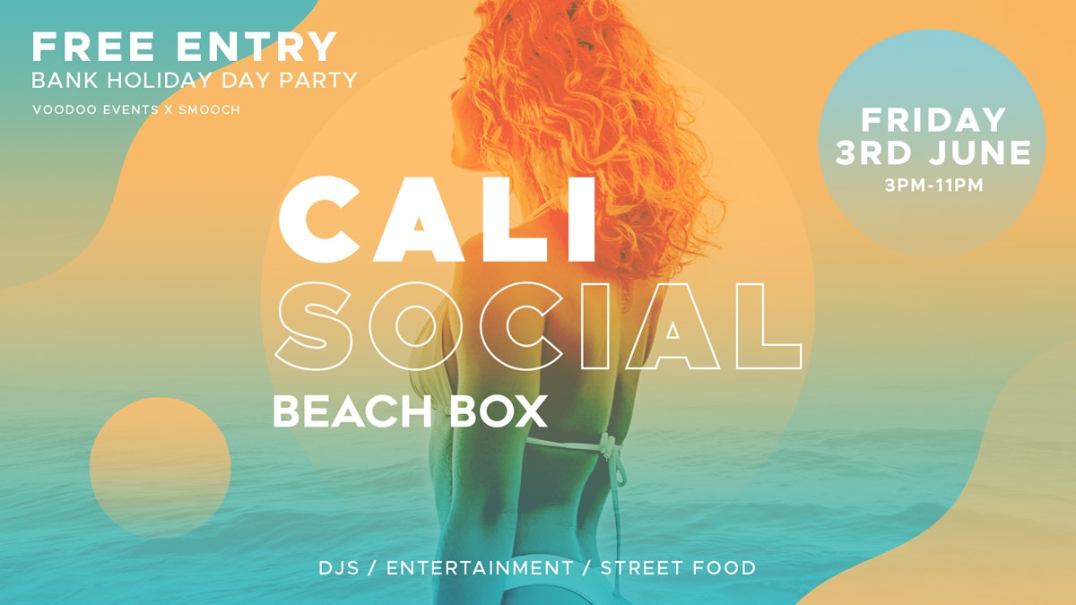 Cali Social – Friday | Bank Holiday Day Party | Beach Box – FREE ENTRY