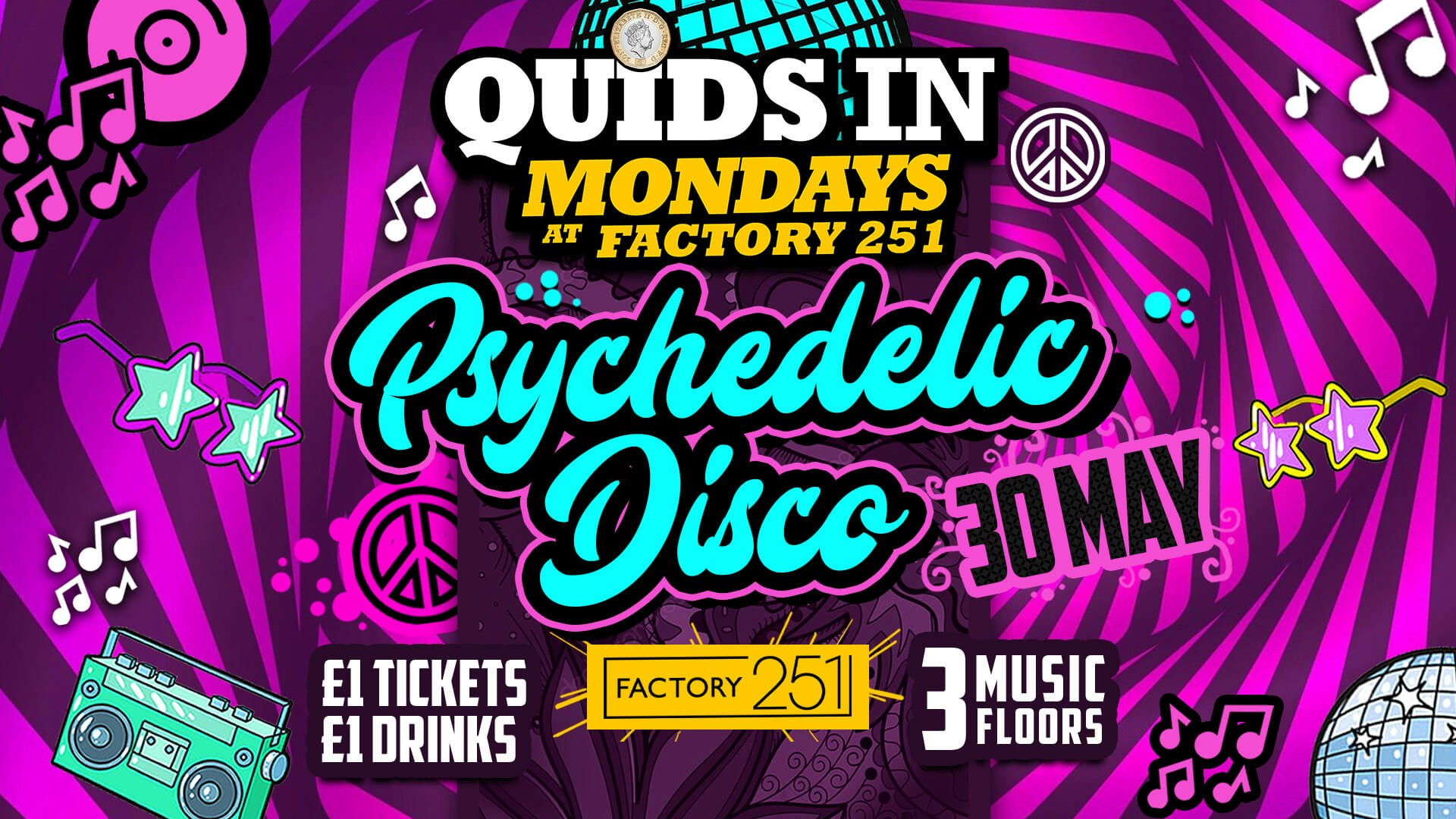 QUIDS IN PRESENTS: PSYCHEDELIC DISCO ☮️🕶️💓👽 Manchester’s Biggest Monday 6 Years Running 🙌