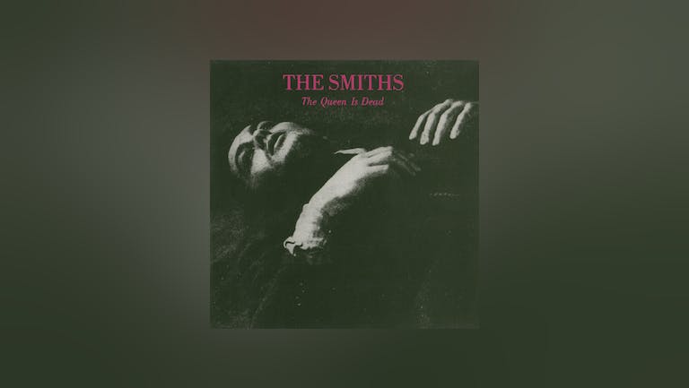 Indie Saturdays - The Smiths - 'The Queen Is Dead' IN FULL - Big Bank Holiday Jubilee Special