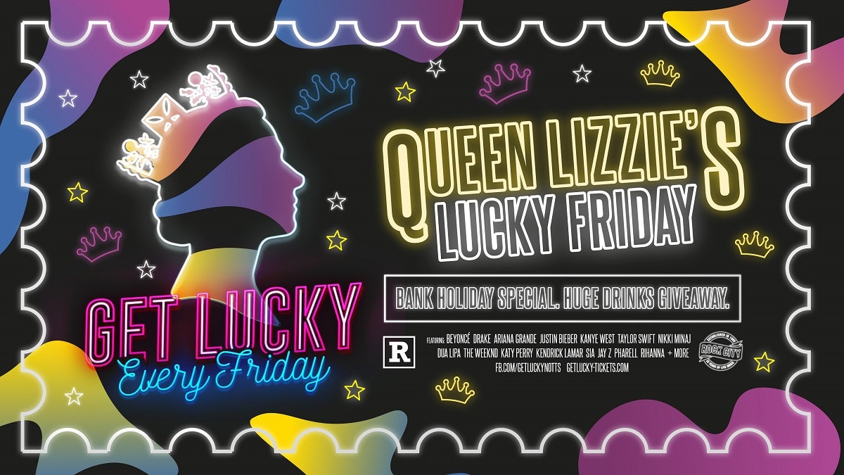 Get Lucky – The Jubilee Weekender – Nottingham’s Biggest Friday Night – 03/06/22