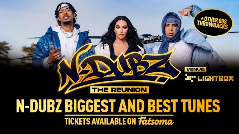 N-Dubz Reunion Party - London - £3 Tickets !