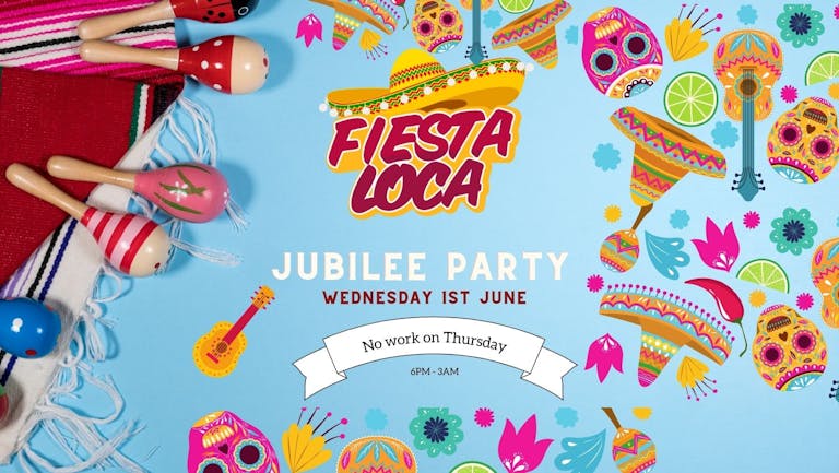 Fiesta Loca - Jubilee party!