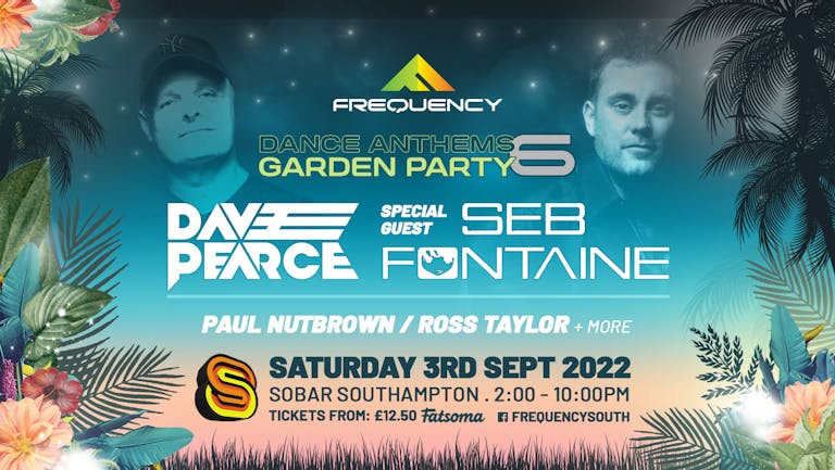 Dave Pearce + Seb Fontaine - Dance Anthems Garden Party 6
